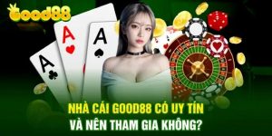 Good88 Có Lừa Đảo không Sự Thật Đằng Sau Những Tin Đồn Lừa Đảo