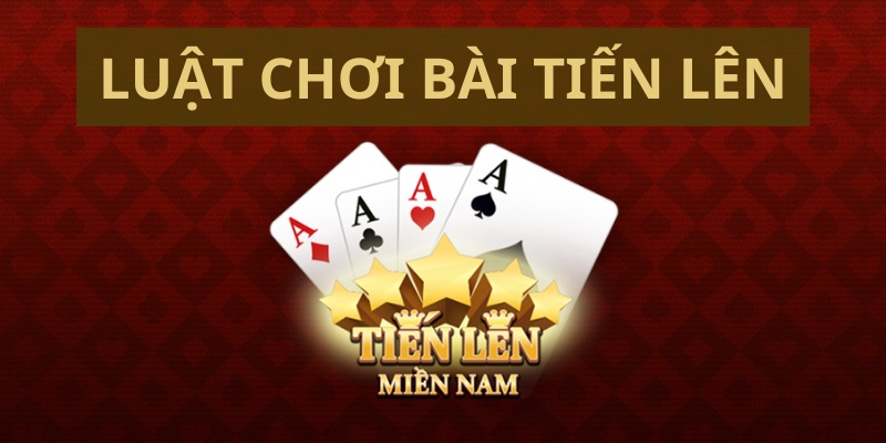 Luật chơi tiến lên miền nam good88